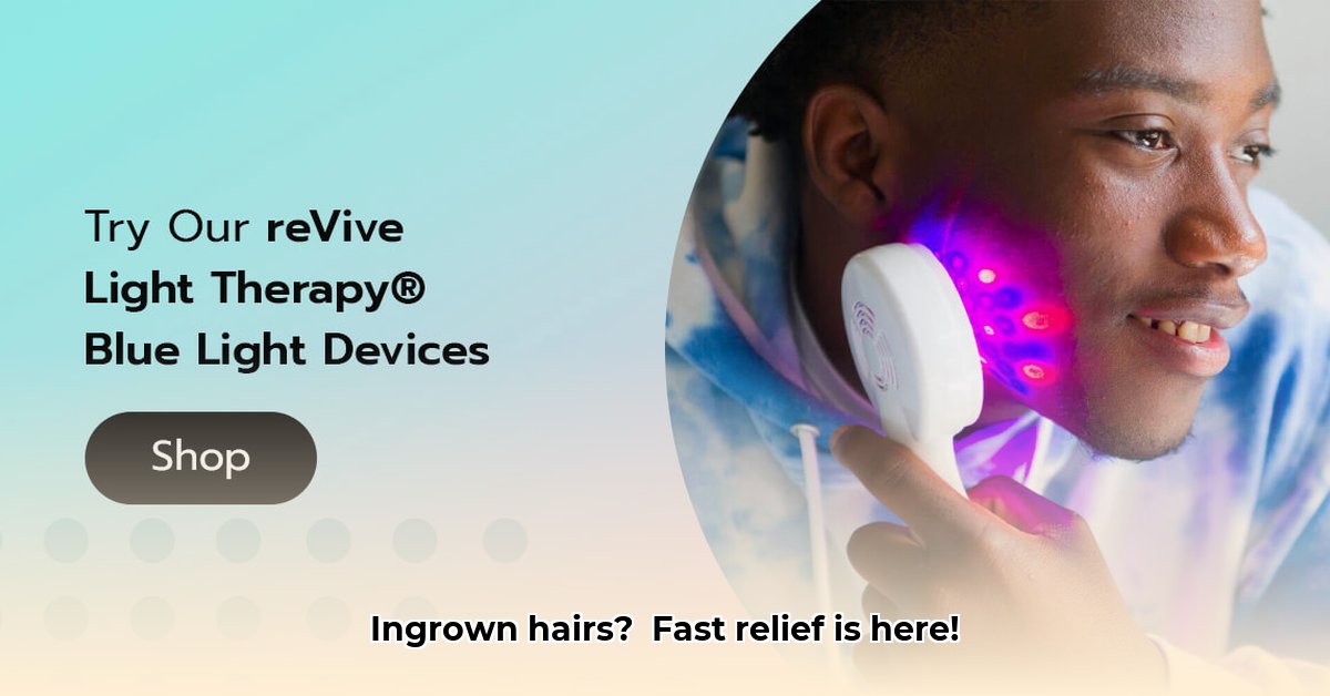 benefits-of-blu-light-theraphy-on-ingrown-hairs